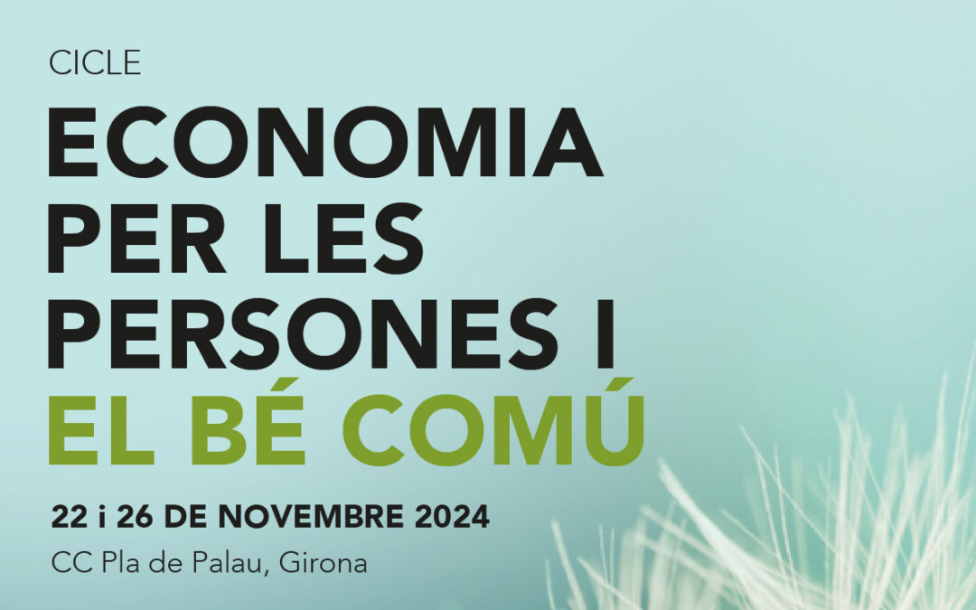 Cicle: Economia per les persones i el Bé Comú